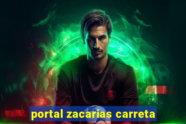 portal zacarias carreta